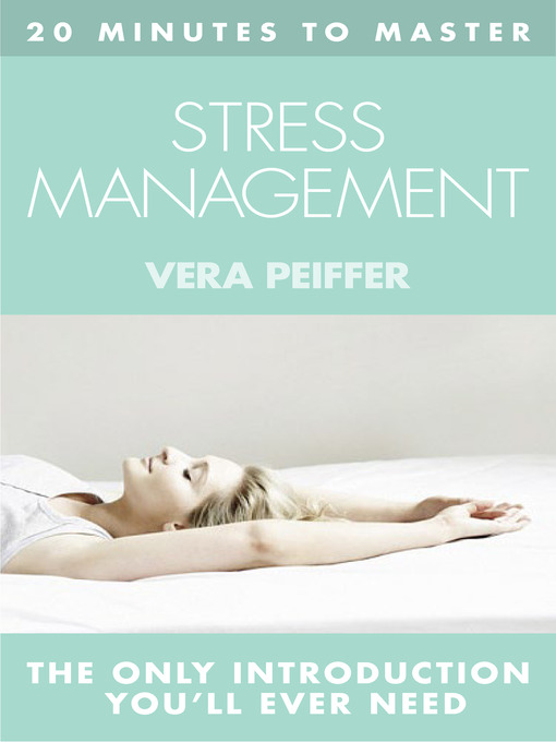 Title details for 20 MINUTES TO MASTER ... STRESS MANAGEMENT by Vera Peiffer - Wait list